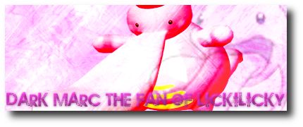 DarkMarcthefanofLickilicky.png
