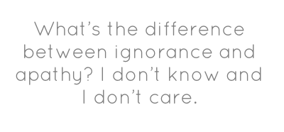IgnoranceampApathy.png